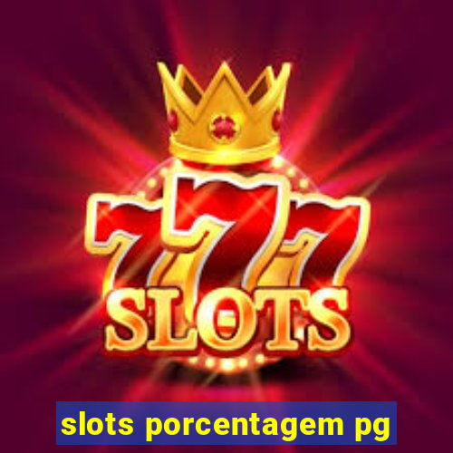 slots porcentagem pg